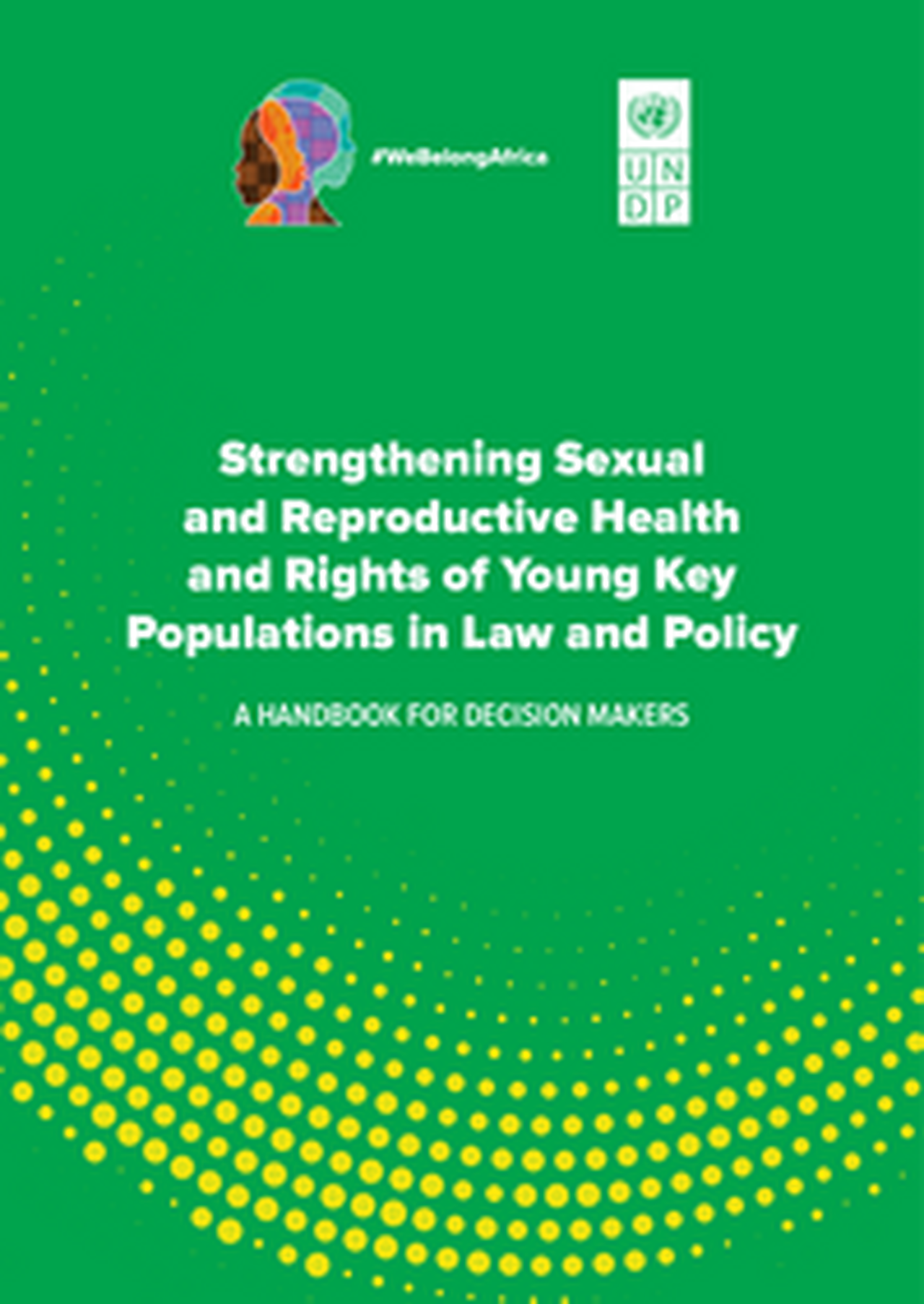 undp-strengthening-srhr-of-yps-in-law-and-policy-handbook-for-decision-makers.pdf