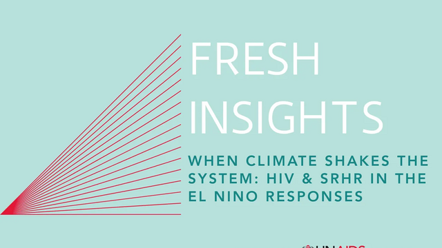 Fresh Insights - When Climate Shakes the System: HIV & SRHR in the El Nino responses