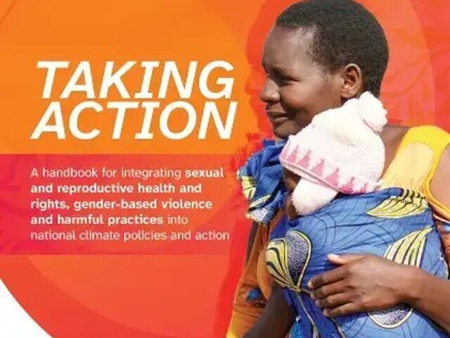 Taking Action: A handbook for integrating SRHR, GBV, and harmful practices into national climate policies and action