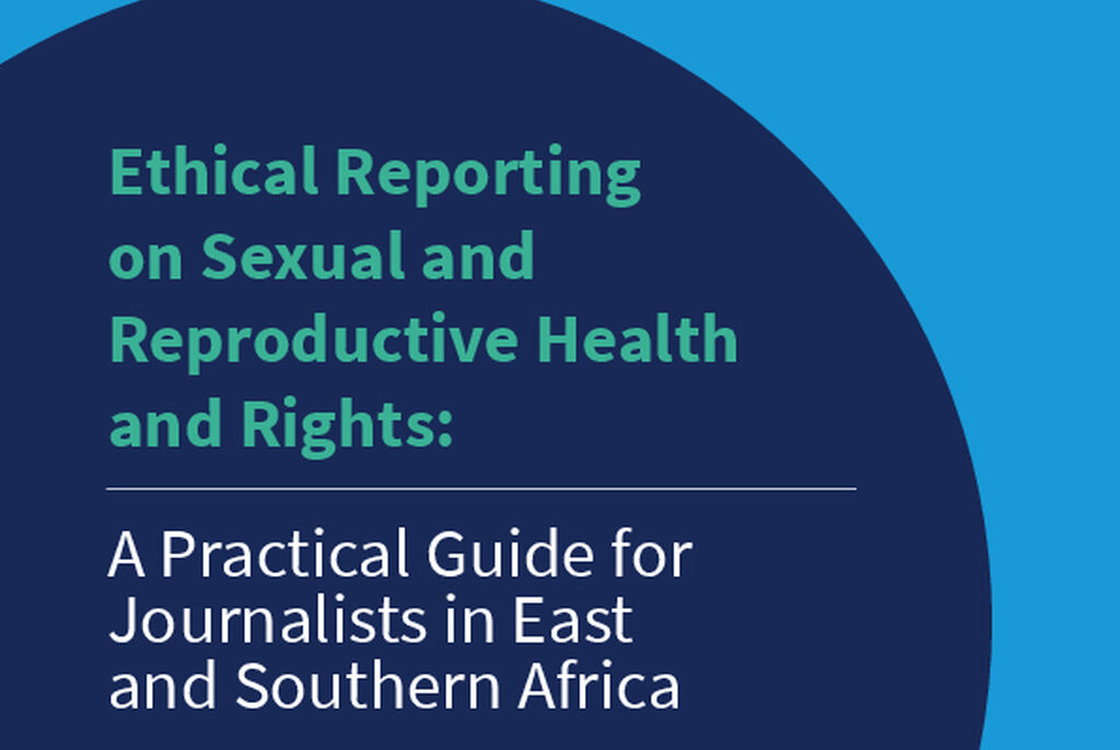 Ethical Reporting on SRHR: A Practical Handbook for Journalists