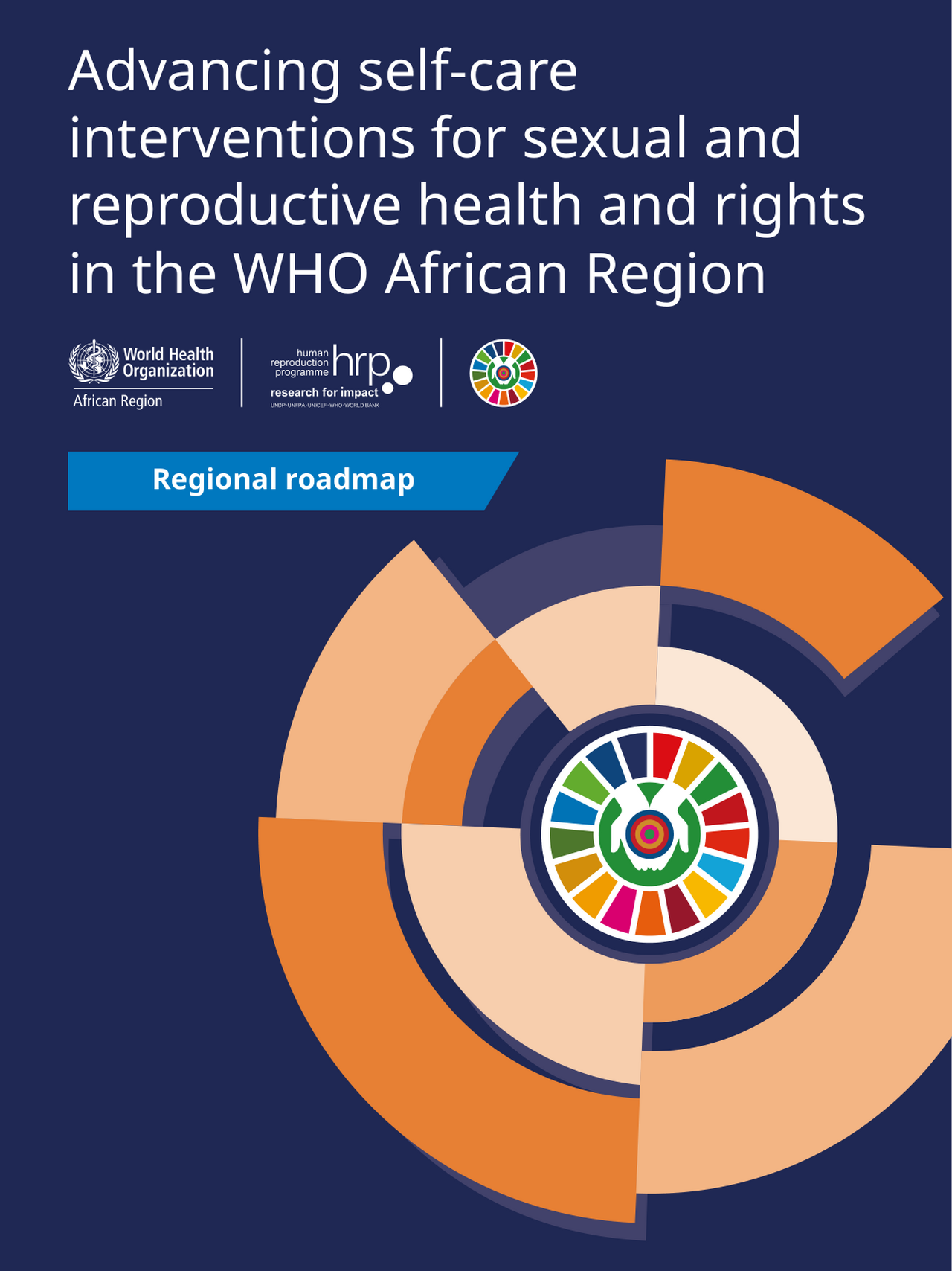 Advancing self-care interventions for sexual and reproductive health and rights in the WHO African Region: regional roadmap
