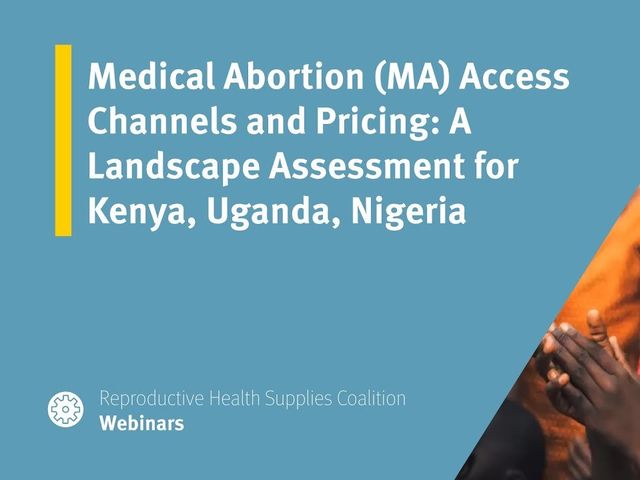 Medical Abortion (MA) Access Channels and Pricing: A Landscape Assessment for Kenya, Uganda, Nigeria